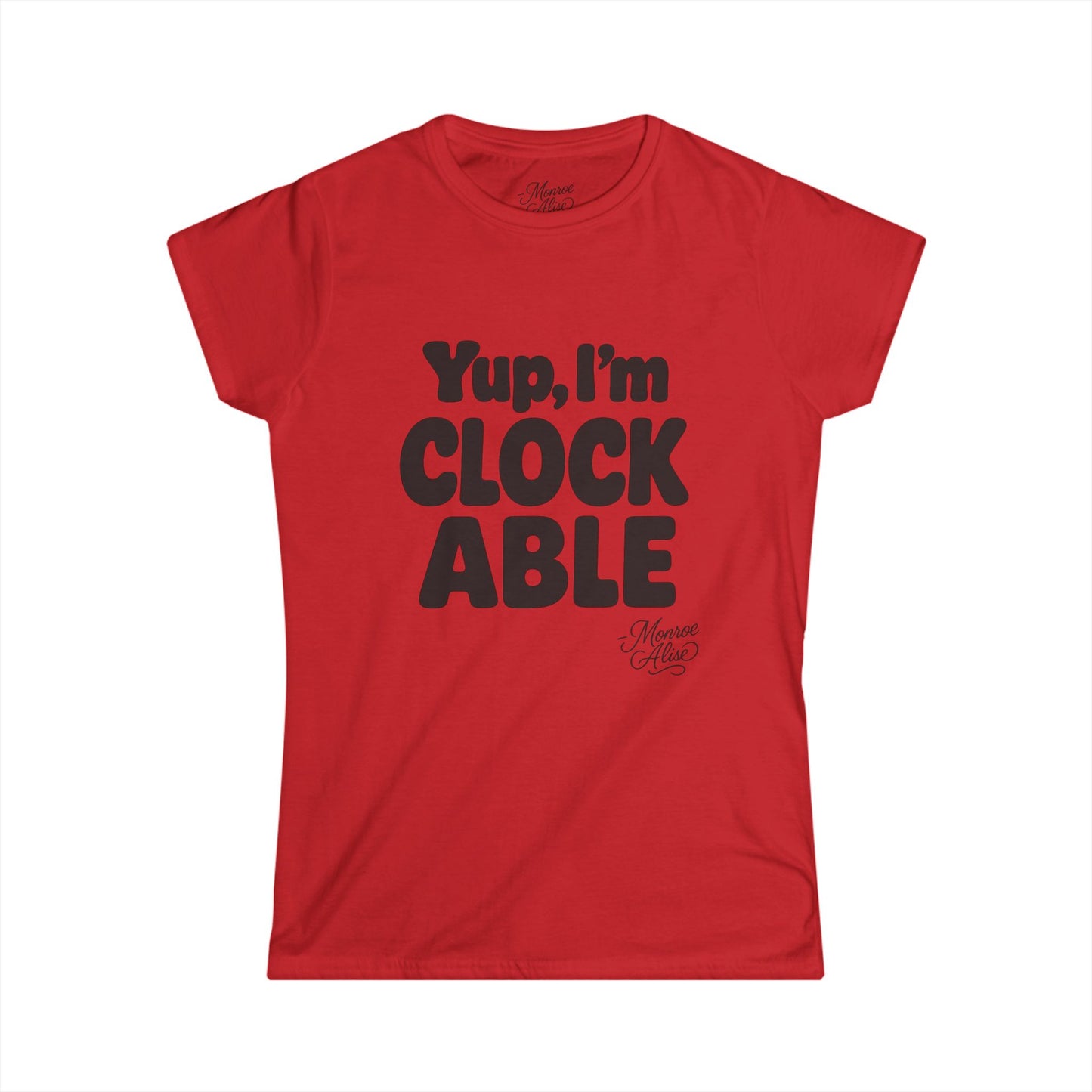 Women's “Yup, I’m CLOCKABLE” Tee shirt