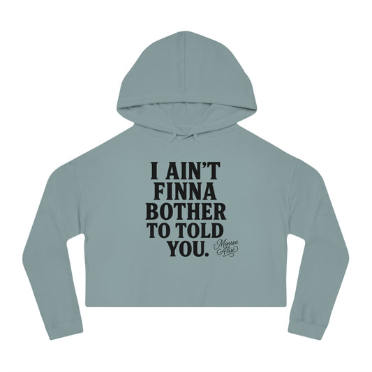 "I Ain't Finna.." Cropped Hoodie for Women
