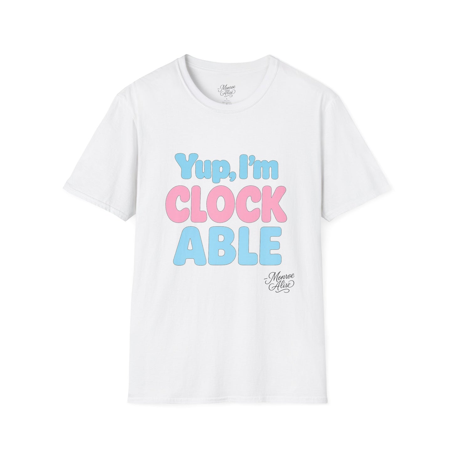 “I’m CLOCKABLE” Trans Color Unisex Softstyle T-Shirt