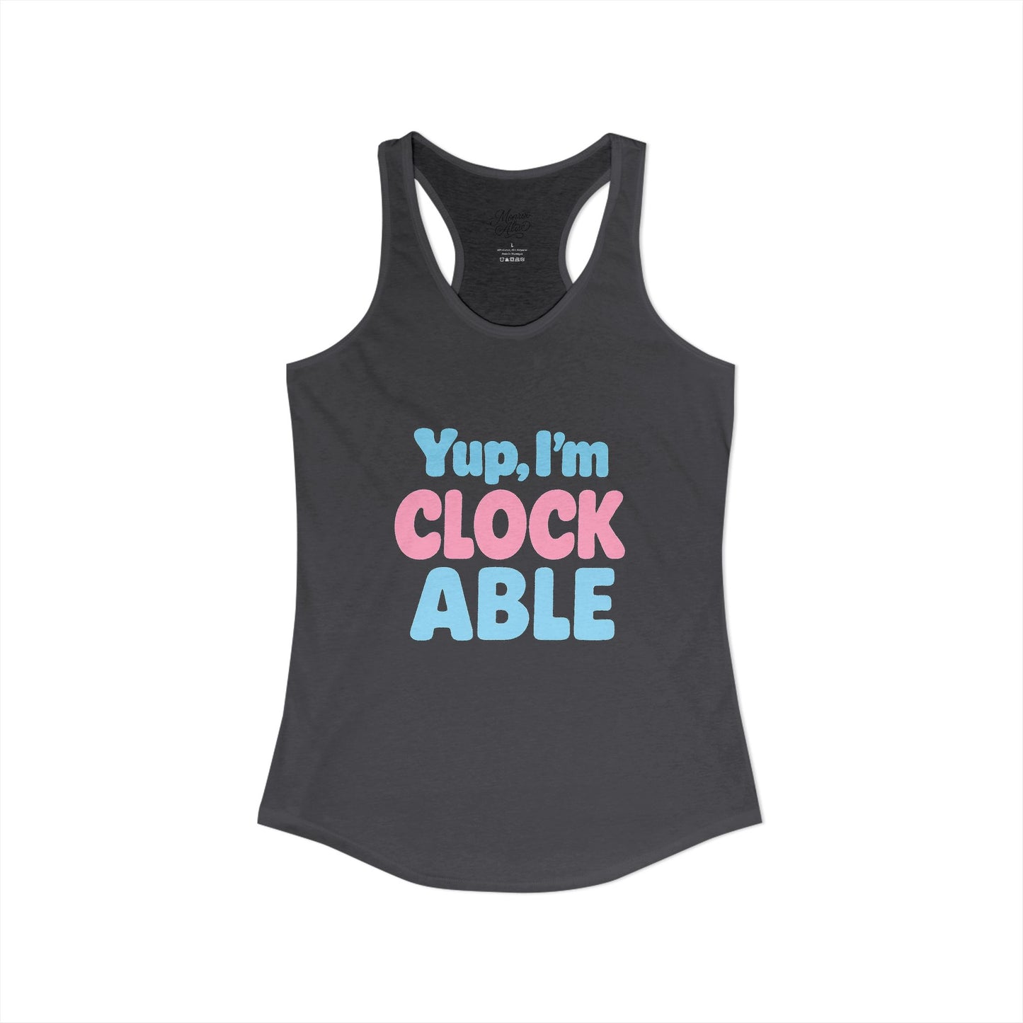 Women's Yup, "I'm CLOCKABLE" Tank