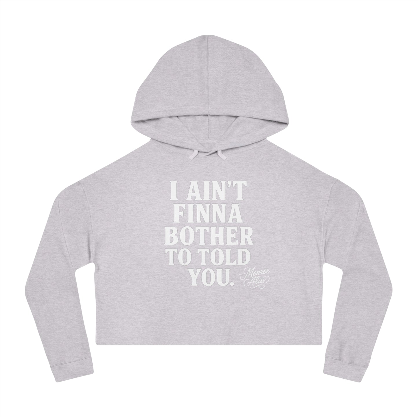 "I Ain't Finna.." Cropped Hoodie for Women