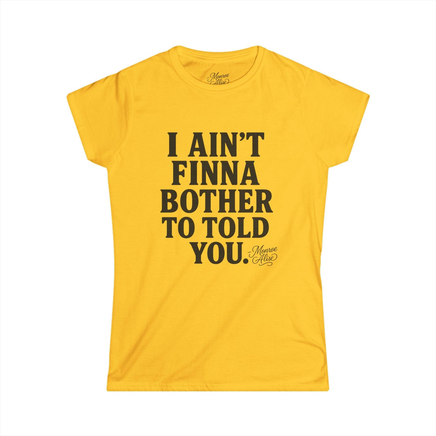 Women's “I Ain't Finna” Tee shirt