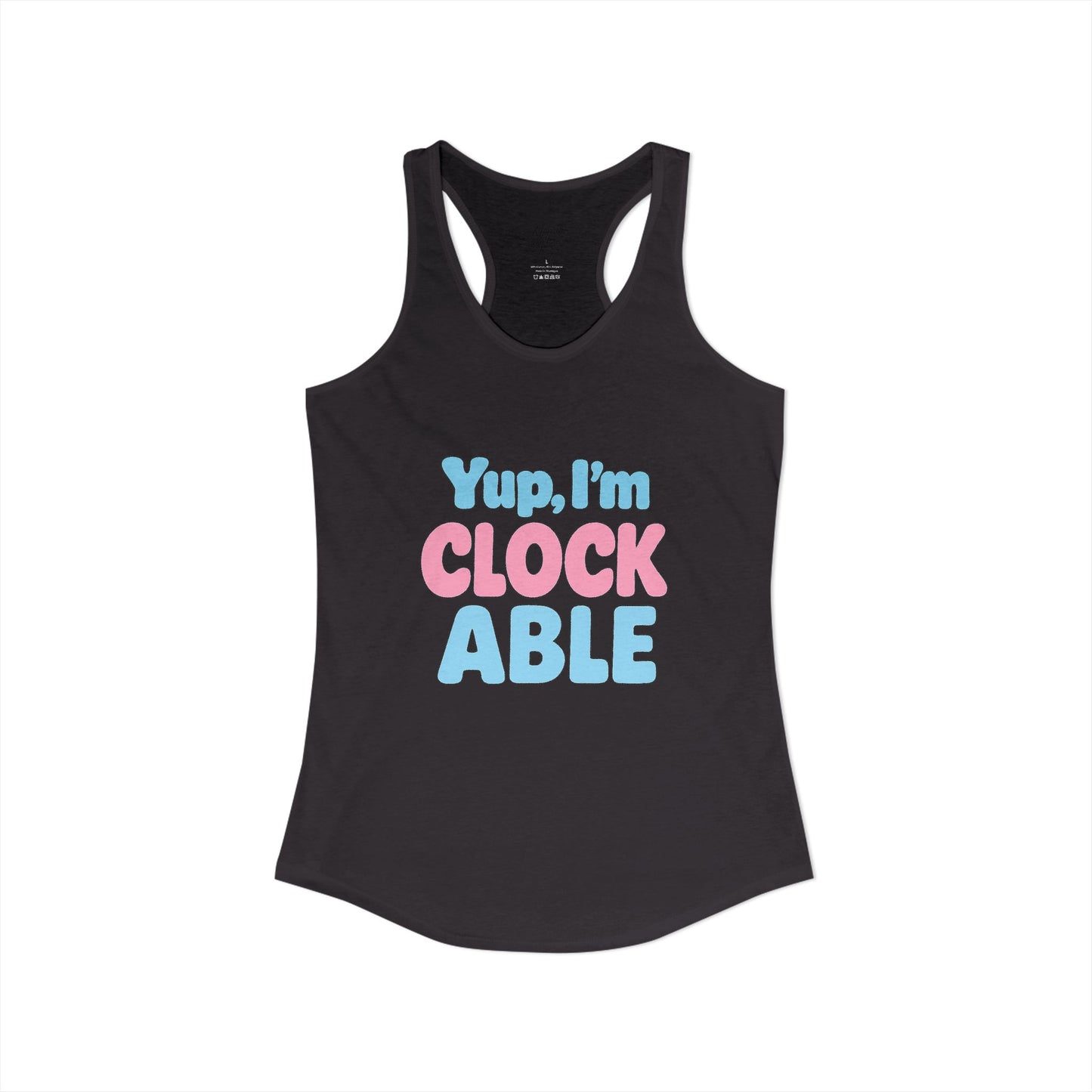 Women's Yup, "I'm CLOCKABLE" Tank
