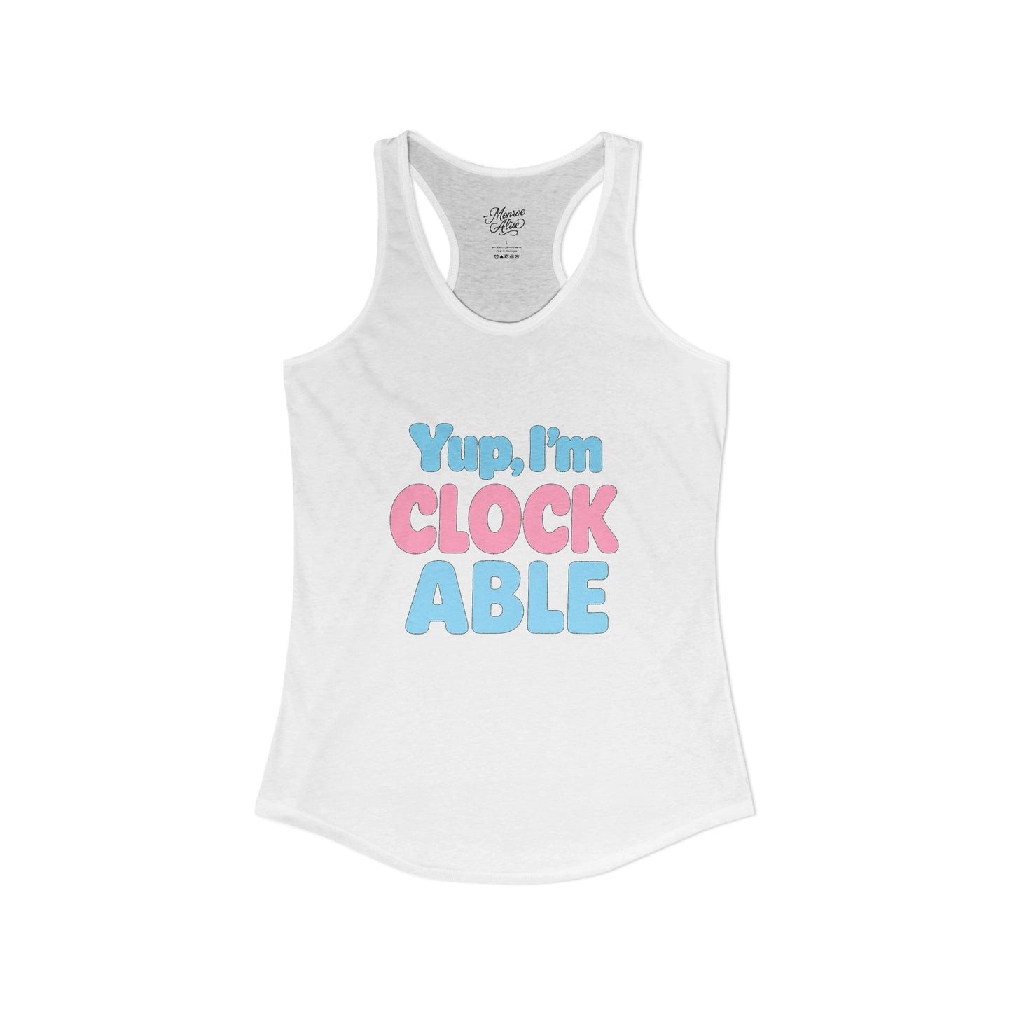 Women's Yup, "I'm CLOCKABLE" Tank