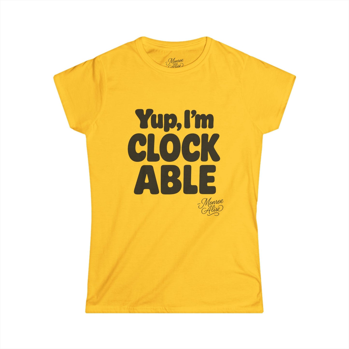 Women's “Yup, I’m CLOCKABLE” Tee shirt