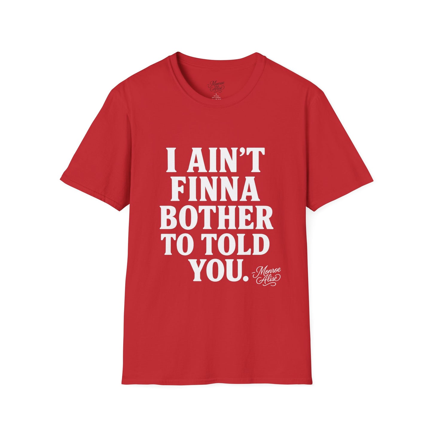 “I Ain't Finna” White Unisex Softstyle T-Shirt