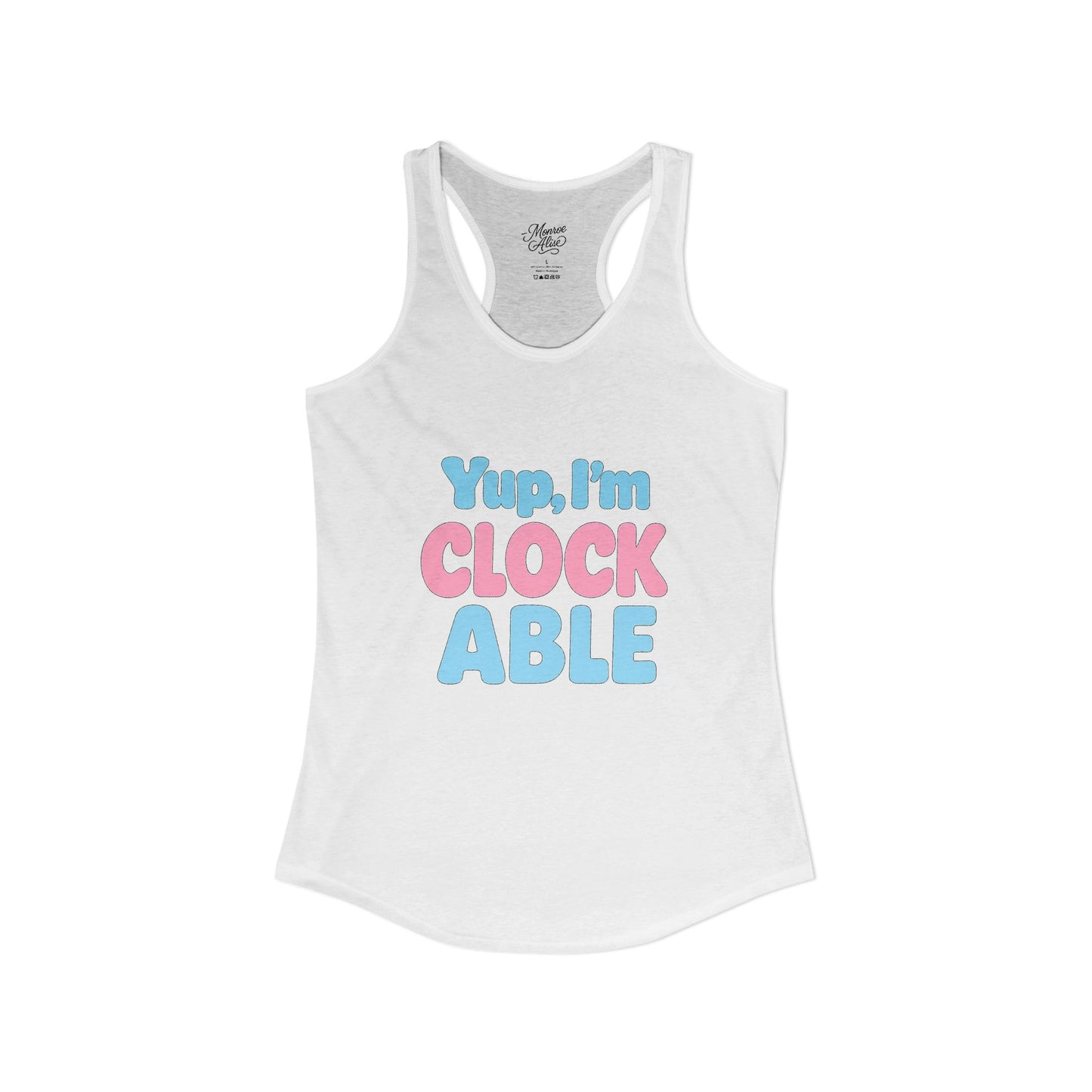 Women's Yup, "I'm CLOCKABLE" Tank