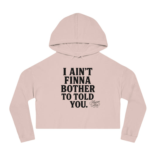 "I Ain't Finna.." Cropped Hoodie for Women