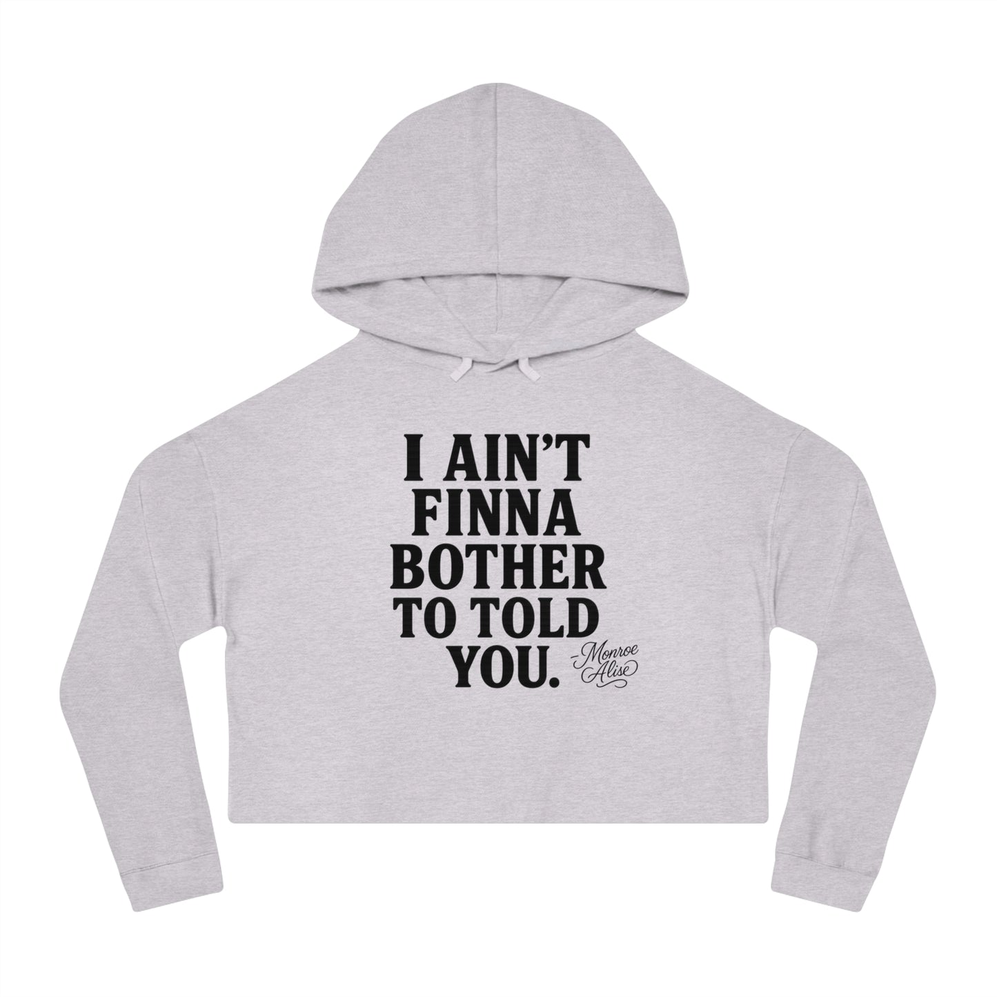 "I Ain't Finna.." Cropped Hoodie for Women