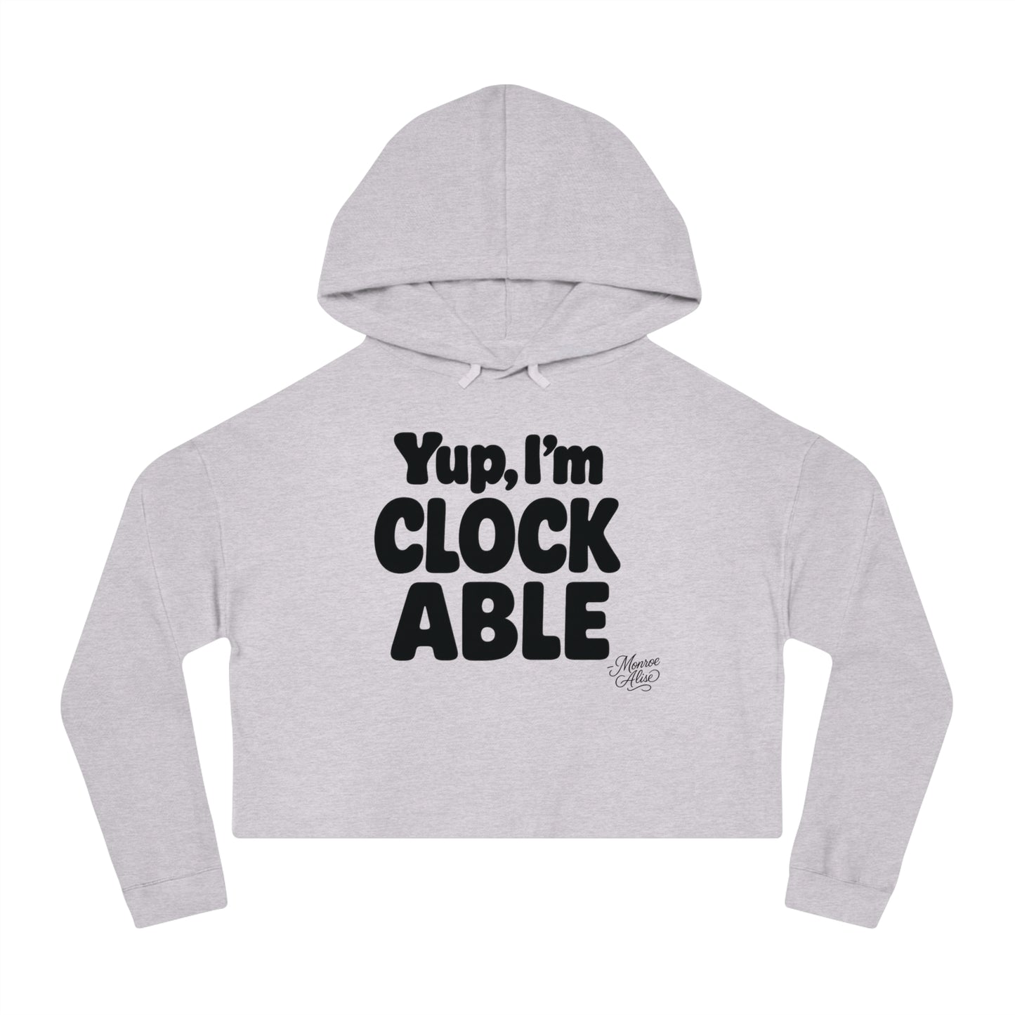 "Yup, I'm Clockable" Cropped Hoodie for Women