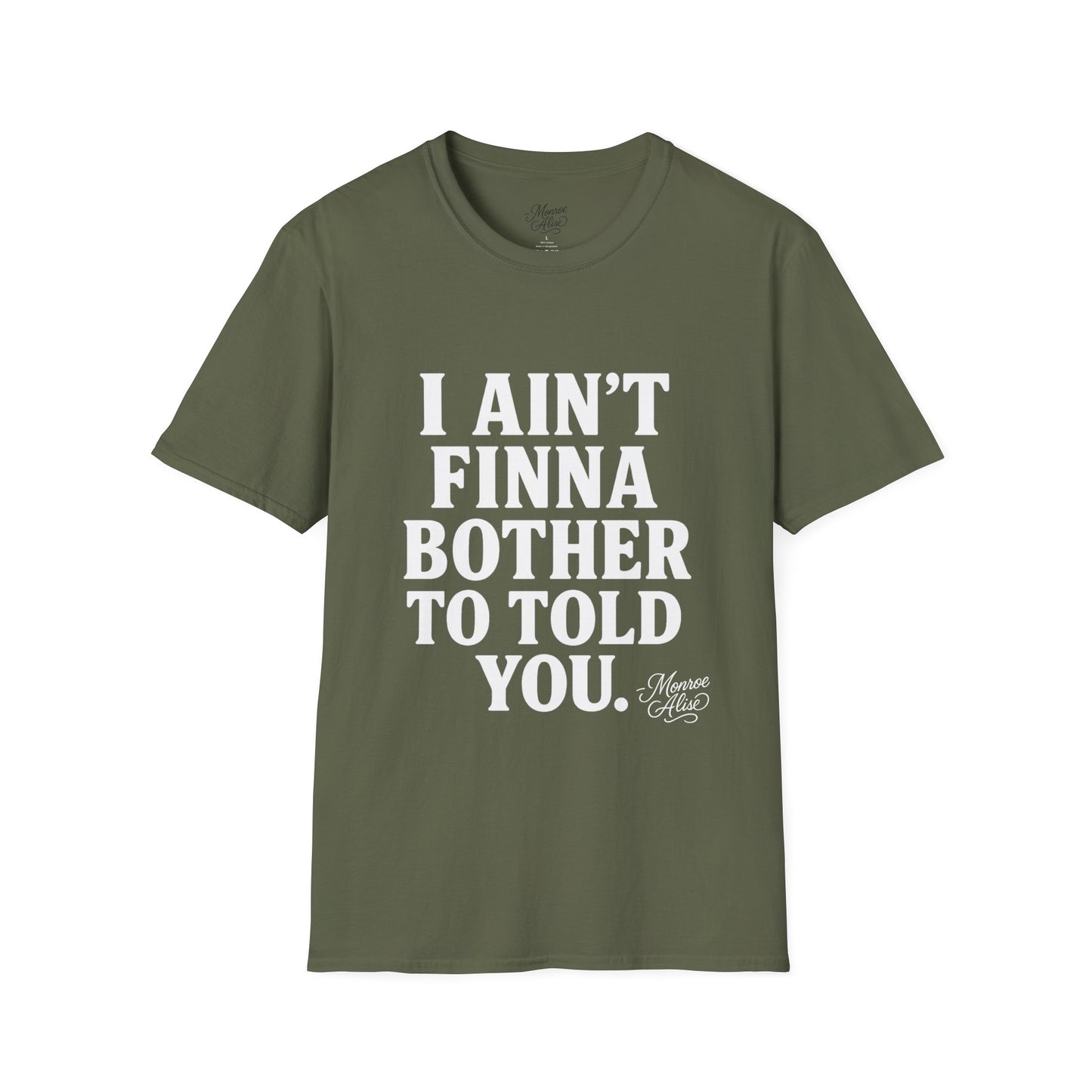 “I Ain't Finna” White Unisex Softstyle T-Shirt
