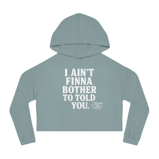 "I Ain't Finna.." Cropped Hoodie for Women