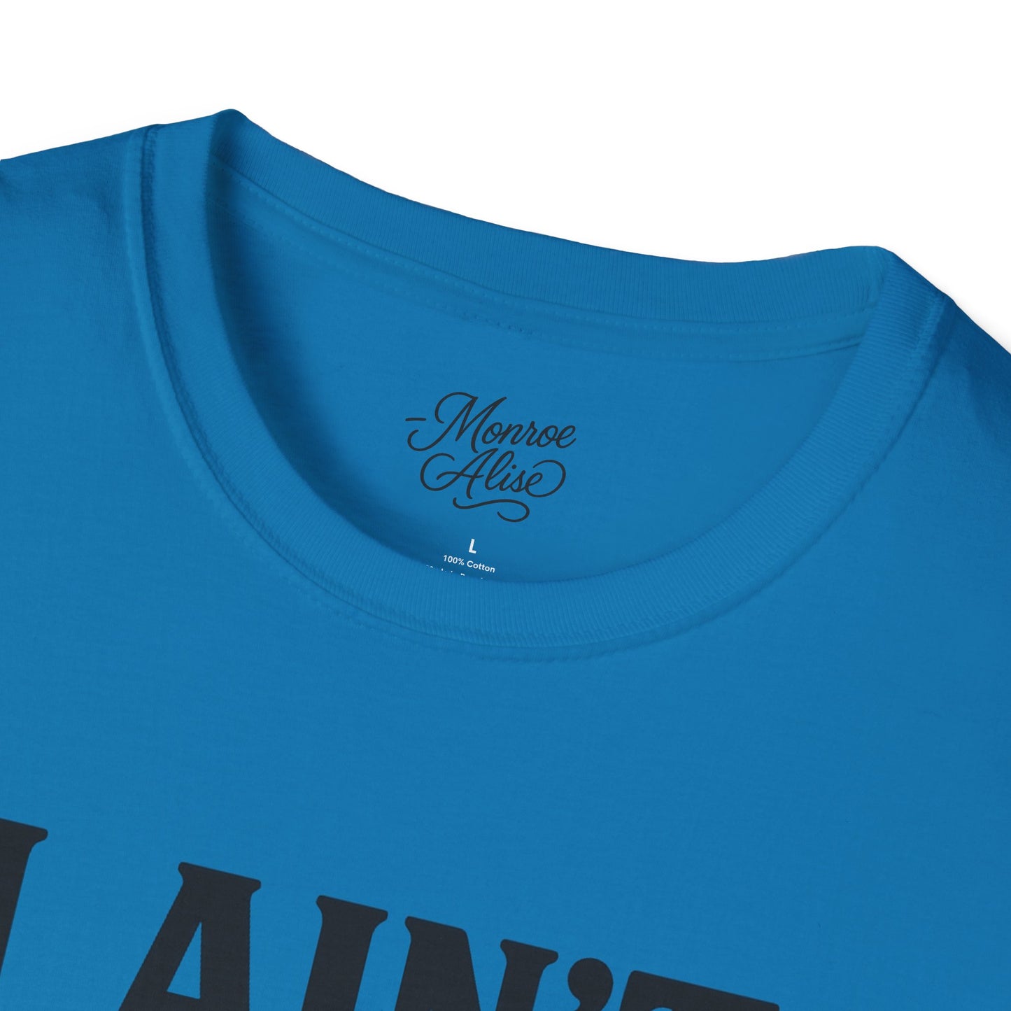 “I Ain't Finna” Unisex soft-style T-Shirt